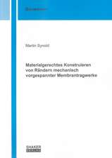 Materialgerechtes Konstruieren von Rändern mechanisch vorgespannter Membrantragwerke