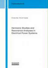 Harmonic Studies and Resonance Analyses in Electrical Power Systems