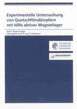 Experimentelle Untersuchung von Quetschfilmdämpfern mit Hilfe aktiver Magnetlager