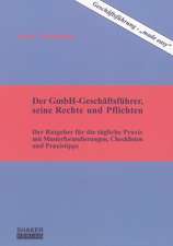 Der GmbH-Geschäftsführer, seine Rechte und Pflichten