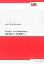 Robust Machine Vision for Service Robotics