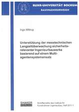 Unterstützung der messtechnischen Langzeitüberwachung sicherheitsrelevanter Ingenieurbauwerke basierend auf einem Multiagentensystemansatz