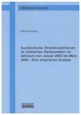 Ausländische Direktinvestitionen im türkischen Bankensektor im Zeitraum von Januar 2003 bis März 2008 - Eine empirische Analyse