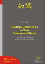 Deutsche Unternehmen in China: Chancen Und Risiken