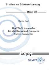 Real World Approaches for Multilingual and Non-Native Speech Recognition