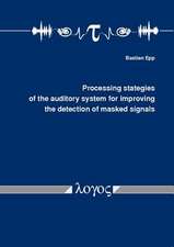 Processing Strategies of the Auditory System for Improving the Detection of Masked Signals