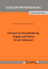 Inklusion ALS Herausforderung, Aufgabe Und Chance Fur Den Schulsport