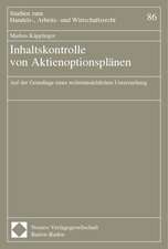 Inhaltskontrolle Von Aktienoptionsplanen: Auf Der Grundlage Einer Rechtstatsachlichen Untersuchung