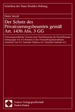 Der Schutz des Privatisierungsbeamten gemäß Art. 143b Abs. 3 GG