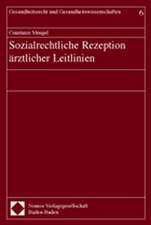 Sozialrechtliche Rezeption ärztlicher Leitlinien