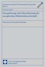 Deregulierung Und Liberalisierung Der Europaischen Elektrizitatswirtschaft: Theoretische Und Empirische Befunde