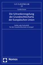 Die Schrankenregelung der Grundrechtecharta der Europäischen Union