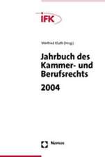 Jahrbuch Des Kammer- Und Berufsrechts 2004: Kategorien Und Fallbeispiele Institutioneller Analyse