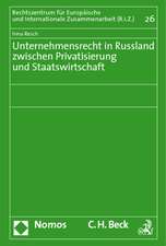 Unternehmensrecht in Russland Zwischen Privatisierung Und Staatswirtschaft