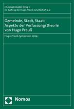 Gemeinde, Stadt und Staat: Aspekte der Verfassungstheorie von Hugo Preuss