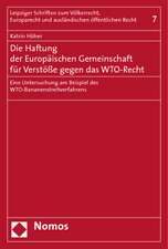 Die Haftung der Europäischen Gemeinschaft für Verstöße gegen das WTO-Recht