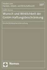 Wunsch und Wirklichkeit der GmbH-Haftungsbeschränkung