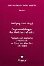 Gegenwartsfragen Des Medizinstrafrechts: Portugiesisch-Deutsches Symposium Zu Ehren Von Albin Eser in Coimbra