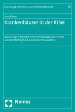 Krankenhauser in Der Krise: Sanierung Im Rahmen Eines Insolvenzplanverfahrens VOR Dem Hintergrund Des Krankenhausrechts