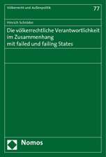 Die völkerrechtliche Verantwortlichkeit im Zusammenhang mit failed und failing States