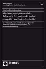 Medienkonvergenz und der Relevante Produktmarkt in der euopäischen Fusionskontrolle