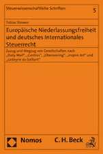 Europäische Niederlassungsfreiheit und deutsches internationales Steuerrecht