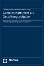 Gemeinschaftsrecht als Gestaltungsaufgabe