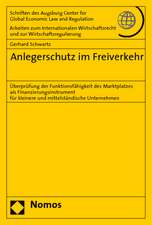 Anlegerschutz Im Freiverkehr: Uberprufung Der Funktionsfahigkeit Des Marktplatzes ALS Finanzierungsinstrument Fur Kleinere Und Mittelstandische Unte