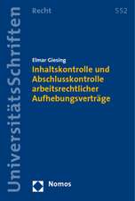 Inhaltskontrolle und Abschlusskontrolle arbeitsrechtlicher Aufhebungsverträge