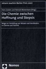 Die Chemie Zwischen Hoffnung Und Skepsis: Wege Zur Vertiefung Von Wissen Und Verstandnis in Chemie Und Technik