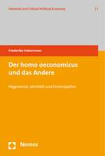 Der Homo Oeconomicus Und Das Andere: Hegemonie, Identitat Und Emanzipation