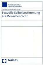 Sexuelle Selbstbestimmung ALS Menschenrecht: Liber Amicorum Thomas Blanke