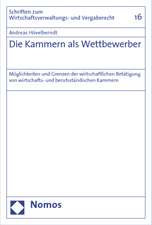 Die Kammern ALS Wettbewerber: Moglichkeiten Und Grenzen Der Wirtschaftlichen Betatigung Von Wirtschafts- Und Berufsstandischen Kammern