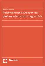 Reichweite und Grenzen des parlamentarischen Fragerechts