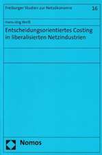 Entscheidungsorientiertes Costing in liberalisierten Netzindustrien