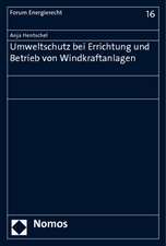 Umweltschutz Bei Errichtung Und Betrieb Von Windkraftanlagen: Herausforderung an Recht Und Politik