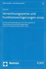 Verrechnungspreise Und Funktionsverlagerungen 2009: Die Steuerliche Behandlung Von Verrechnungspreisen, Insbesondere Bei Funktionsverlagerungen, Nach