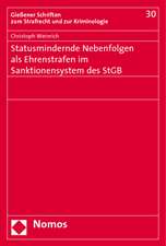 Statusmindernde Nebenfolgen ALS Ehrenstrafen Im Sanktionensystem Des Stgb: Rechtsdogmatische Analyse Und Rechtspolitische Vorschlage