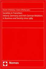 Societies in Transition: Ireland, Germany and Irish-German Relations in Business and Society Since 1989