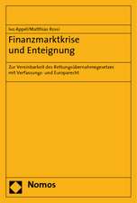 Finanzmarktkrise Und Enteignung: Zur Vereinbarkeit Des Rettungsubernahmegesetzes Mit Verfassungs- Und Europarecht