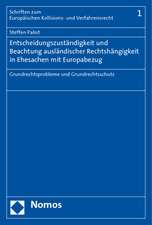 Entscheidungszuständigkeit und Beachtung ausländischer Rechtshängigkeit in Ehesachen mit Europabezug