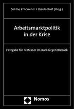 Arbeitsmarktpolitik in Der Krise: Festgabe Fur Professor Dr. Karl-Jurgen Bieback