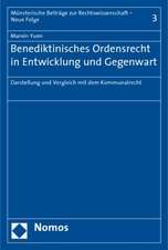 Benediktinisches Ordensrecht in Entwicklung und Gegenwart