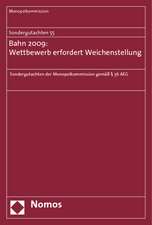 Sondergutachten 55: Bahn 2009: Wettbewerb erfordert Weichenstellung