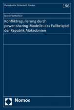 Konfliktregulierung durch power-sharing-Modelle: das Fallbeispiel der Republik Makedonien