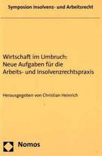 Wirtschaft im Umbruch: Neue Aufgaben für die Arbeits- und Insolvenzrechtspraxis