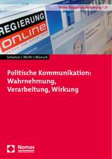 Politische Kommunikation: Wahrnehmung, Verarbeitung, Wirkung