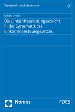 Die Einkünfteerzielungsabsicht in der Systematik des Einkommensteuergesetzes