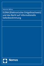 ELENA (Elektronischer Entgeltnachweis) und das Recht auf informationelle Selbstbestimmung