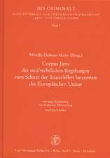 Corpus Juris der strafrechtlichen Regelungen zum Schutz der finanziellen Interessen der Europäischen Union